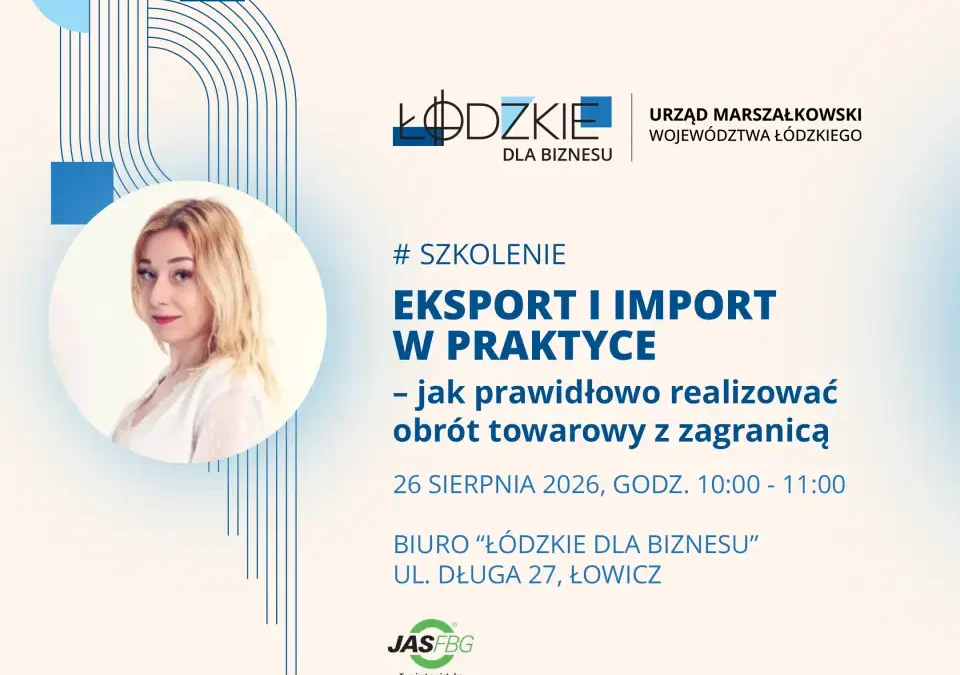 Spotkanie o eksporcie i imporcie w Łowiczu – praktyczne aspekty handlu zagranicznego